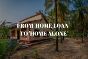 Read more about the article FROM ‘HOME LOAN’ TO ‘HOME ALONE’ – THE MIDDLE CLASS SAGA